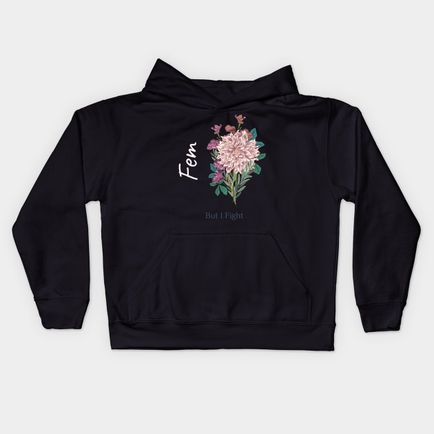 Fem, But I Fight Kids Hoodie by Ito Effect